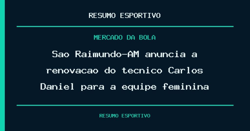 São Raimundo-AM anuncia a renovação do técnico Carlos Daniel para a equipe feminina