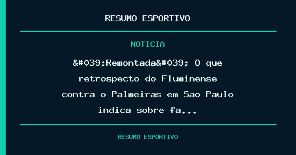 'Remontada'? O que retrospecto do Fluminense contra o Palmeiras em São Paulo indica sobre fa…