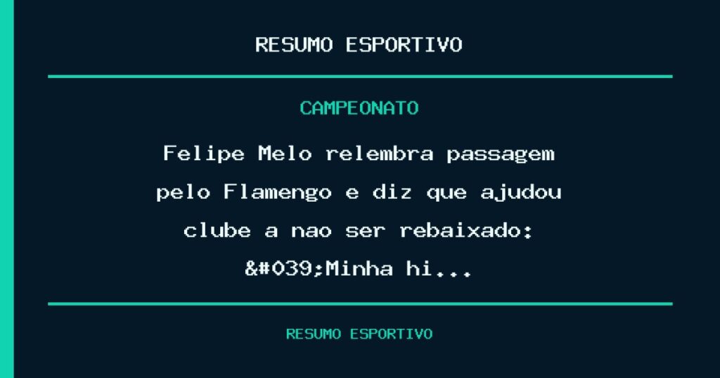 Felipe Melo relembra passagem pelo Flamengo e diz que ajudou clube a não ser rebaixado: 'Minha hi…