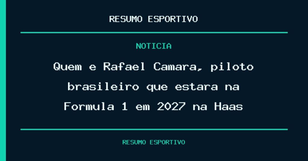 Quem é Rafael Câmara, piloto brasileiro que estará na Fórmula 1 em 2027 na Haas