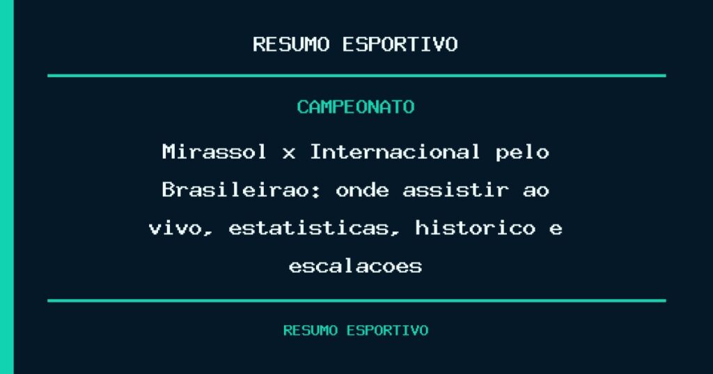 Mirassol x Internacional pelo Brasileirão: onde assistir ao vivo, estatísticas, histórico e escalações