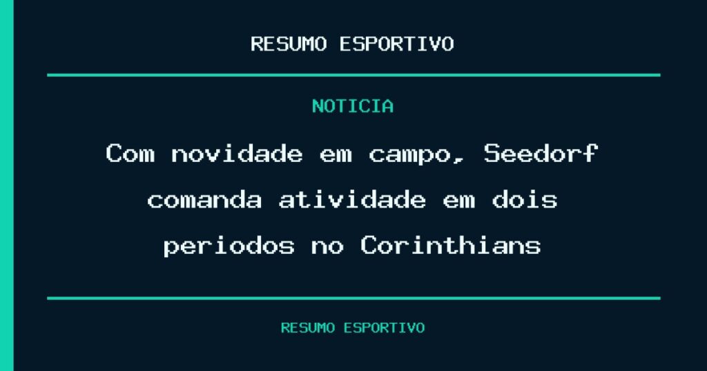 Com novidade em campo, Seedorf comanda atividade em dois períodos no Corinthians