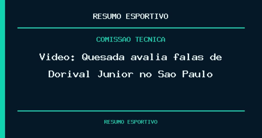 Vídeo: Quesada avalia falas de Dorival Júnior no São Paulo