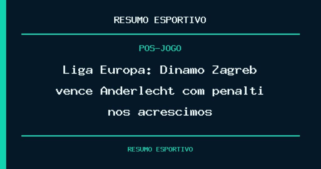 Liga Europa: Dinamo Zagreb vence Anderlecht com pênalti nos acréscimos