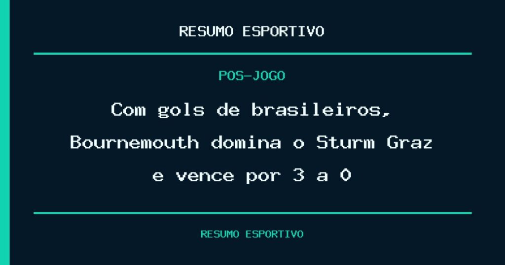 Com gols de brasileiros, Bournemouth domina o Sturm Graz e vence por 3 a 0