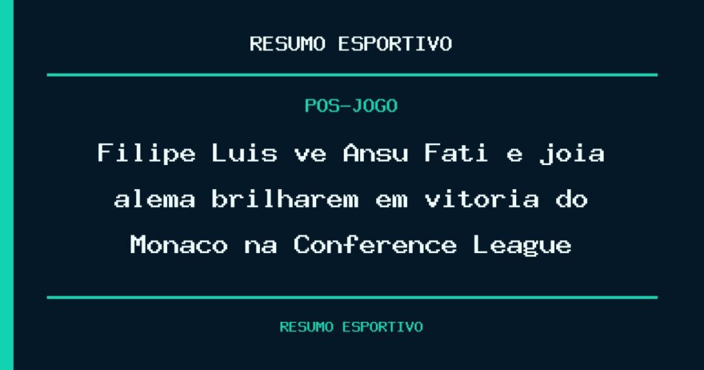 Filipe Luís vê Ansu Fati e joia alemã brilharem em vitória do Monaco na Conference League