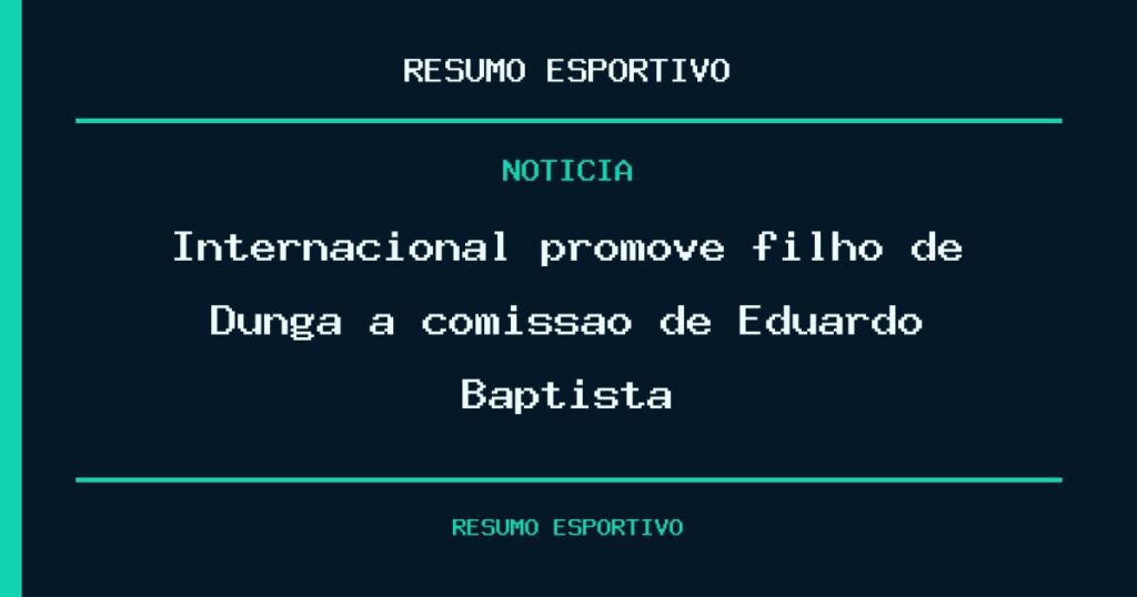 Internacional promove filho de Dunga à comissão de Eduardo Baptista