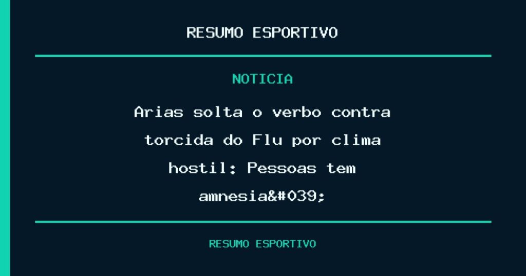 Arias solta o verbo contra torcida do Flu por clima hostil: Pessoas têm amnésia'