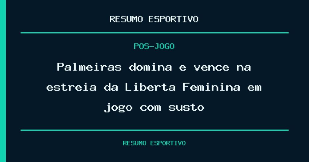 Palmeiras domina e vence na estreia da Liberta Feminina em jogo com susto