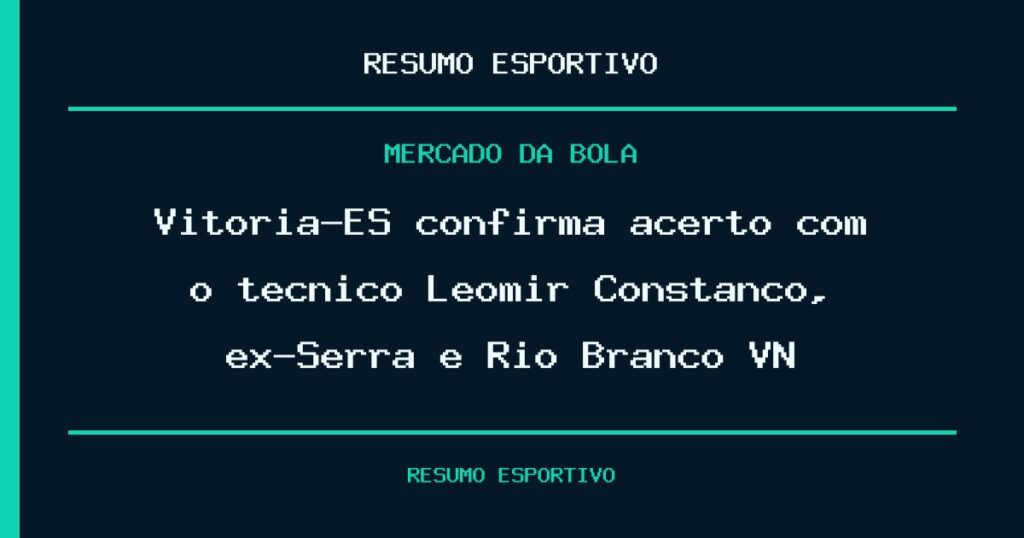 Vitória-ES confirma acerto com o técnico Leomir Constanço, ex-Serra e Rio Branco VN