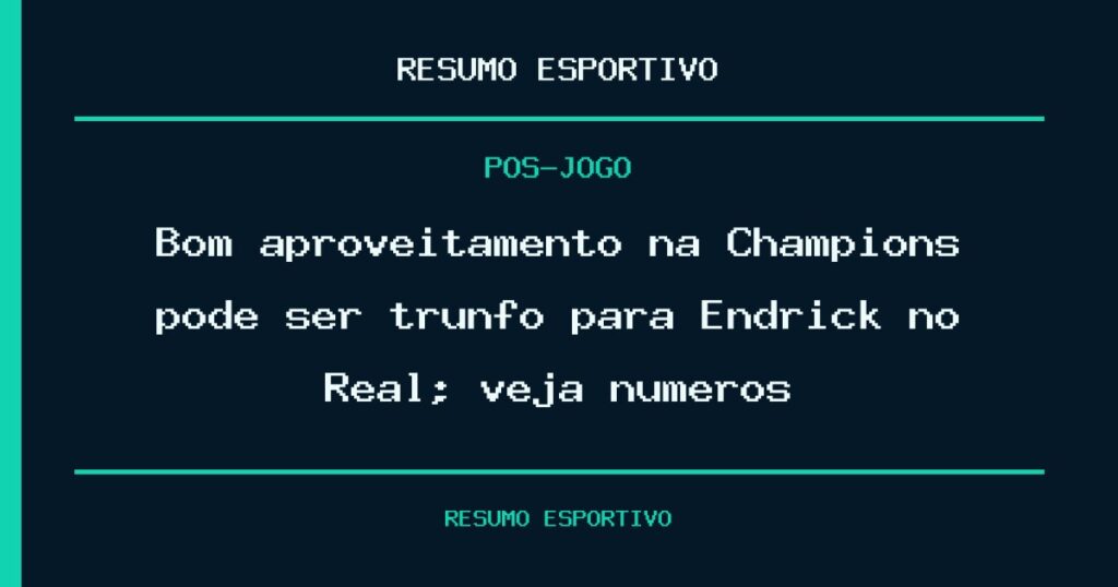 Bom aproveitamento na Champions pode ser trunfo para Endrick no Real; veja números