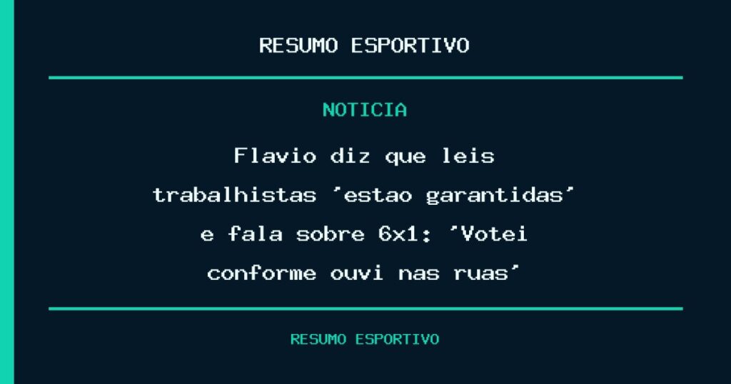 Flávio diz que leis trabalhistas ‘estão garantidas’ e fala sobre 6×1: ‘Votei conforme ouvi nas ruas’