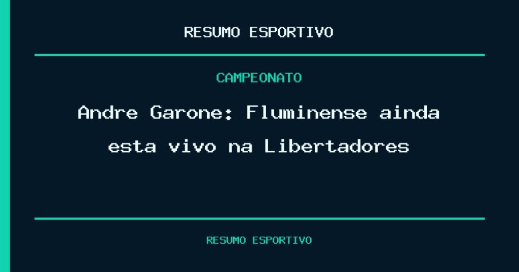 André Garone: Fluminense ainda está vivo na Libertadores?