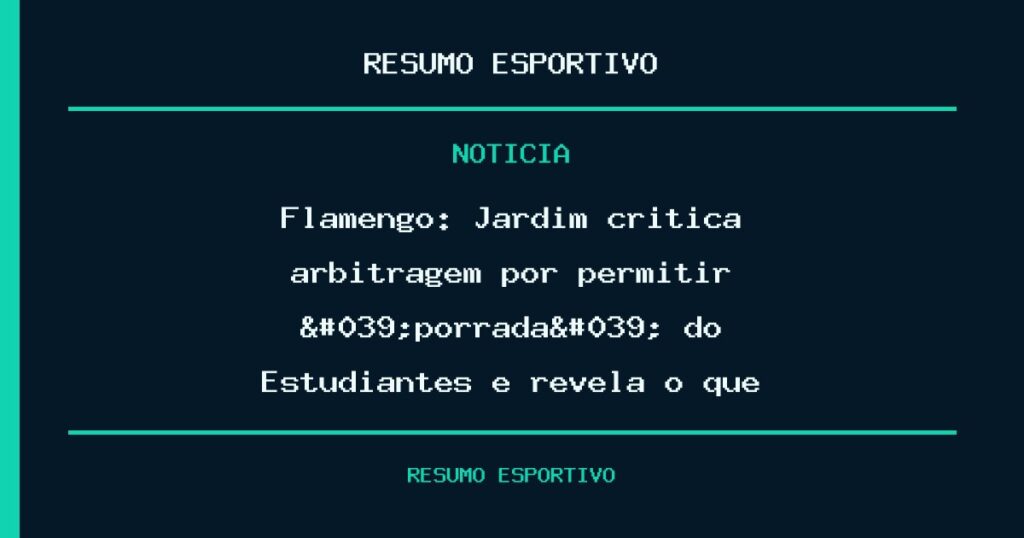 Flamengo: Jardim critica arbitragem por permitir 'porrada' do Estudiantes e revela o que tirou jogador…