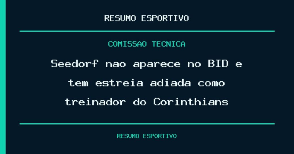 Seedorf não aparece no BID e tem estreia adiada como treinador do Corinthians