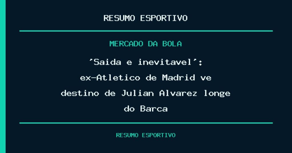 ‘Saída é inevitável’: ex-Atlético de Madrid vê destino de Julián Álvarez longe do Barça