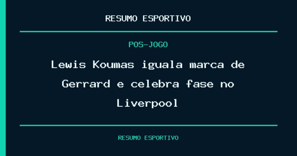 Lewis Koumas iguala marca de Gerrard e celebra fase no Liverpool