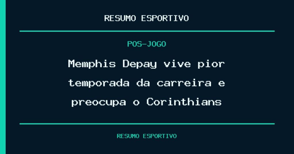 Memphis Depay vive pior temporada da carreira e preocupa o Corinthians 