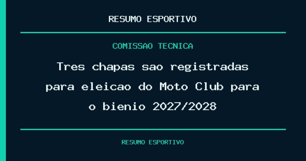 Três chapas são registradas para eleição do Moto Club para o biênio 2027/2028