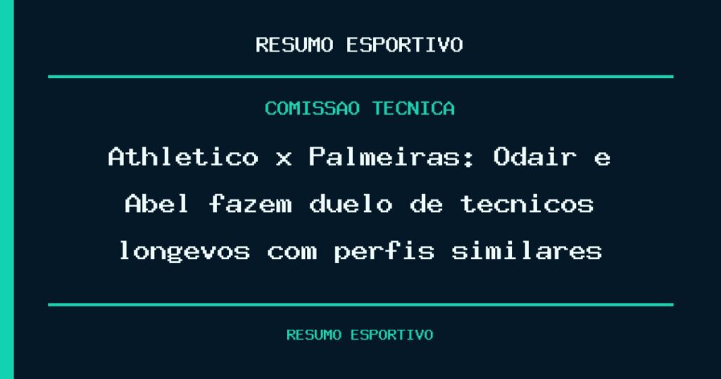 Athletico x Palmeiras: Odair e Abel fazem duelo de técnicos longevos com perfis similares