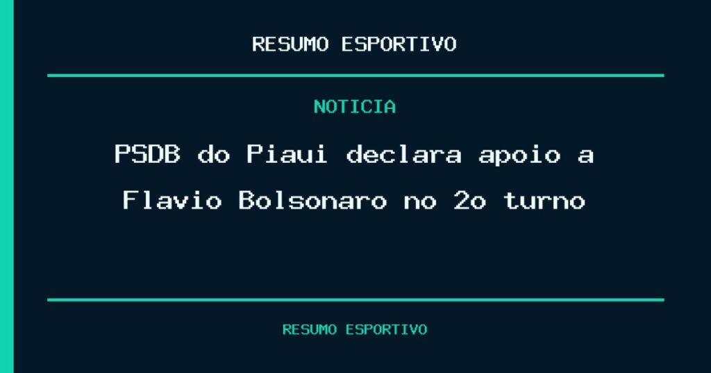 PSDB do Piauí declara apoio a Flávio Bolsonaro no 2º turno