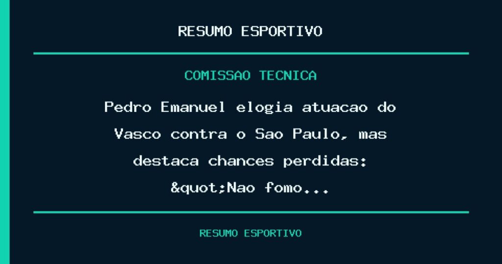 Pedro Emanuel elogia atuação do Vasco contra o São Paulo, mas destaca chances perdidas: "Não fomo…