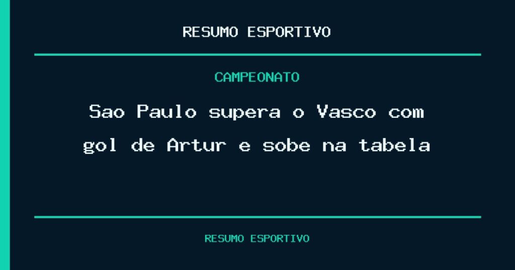 São Paulo supera o Vasco com gol de Artur e sobe na tabela