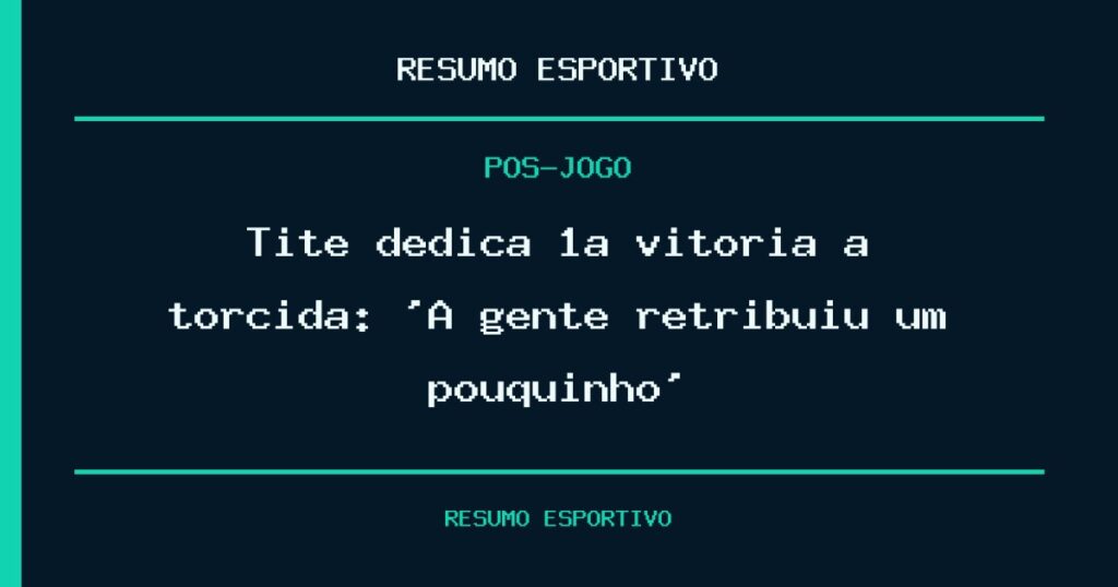 Tite dedica 1ª vitória à torcida: ‘A gente retribuiu um pouquinho’