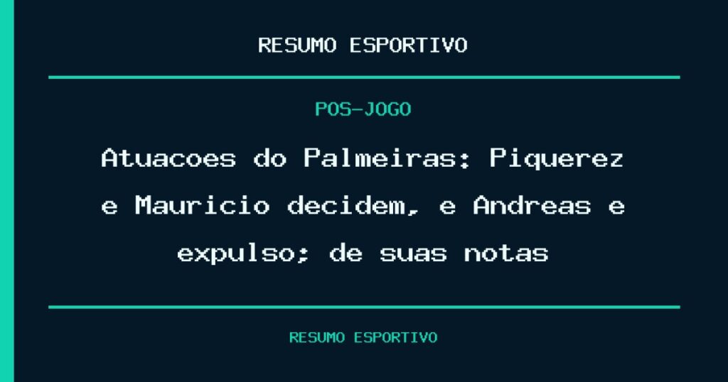 Atuações do Palmeiras: Piquerez e Mauricio decidem, e Andreas é expulso; dê suas notas