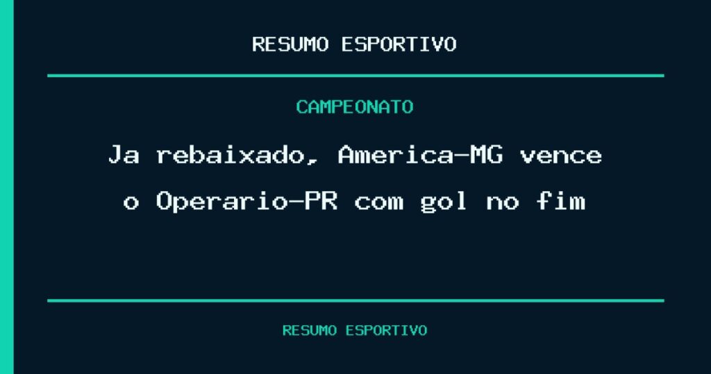 Já rebaixado, América-MG vence o Operário-PR com gol no fim