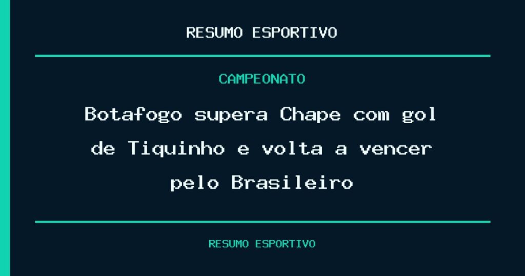 Botafogo supera Chape com gol de Tiquinho e volta a vencer pelo Brasileiro