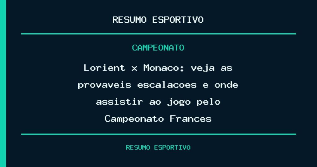 Lorient x Monaco: veja as prováveis escalações e onde assistir ao jogo pelo Campeonato Francês