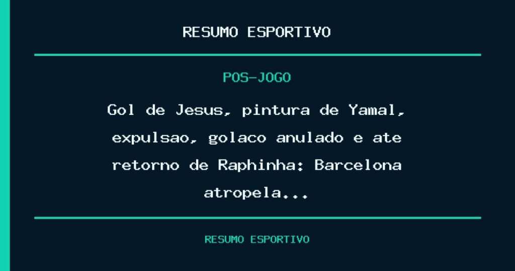 Gol de Jesus, pintura de Yamal, expulsão, golaço anulado e até retorno de Raphinha: Barcelona atropela…