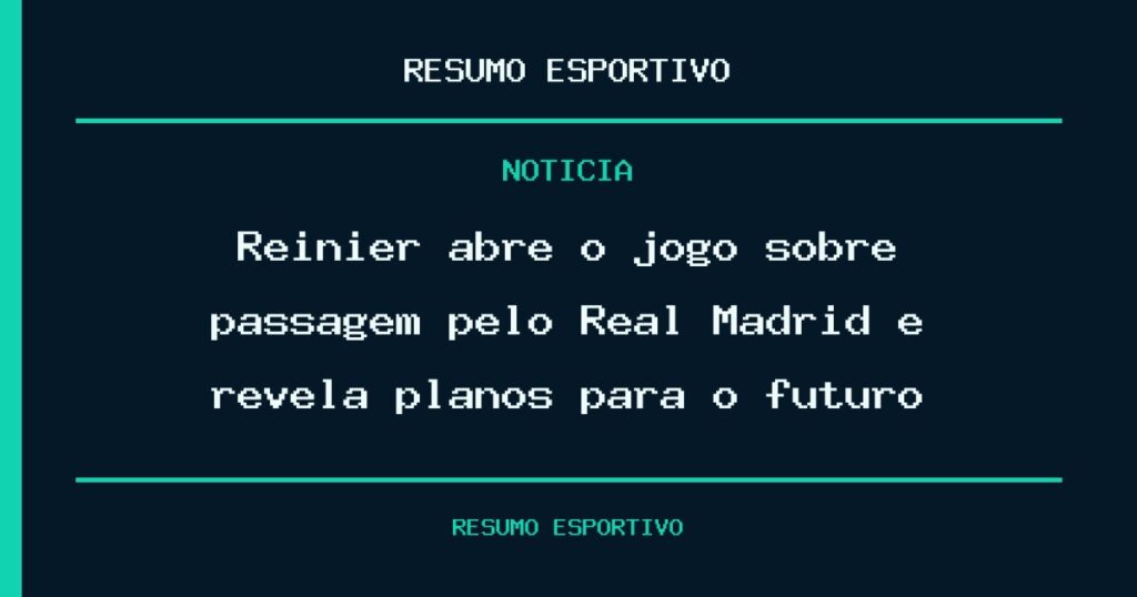 Reinier abre o jogo sobre passagem pelo Real Madrid e revela planos para o futuro