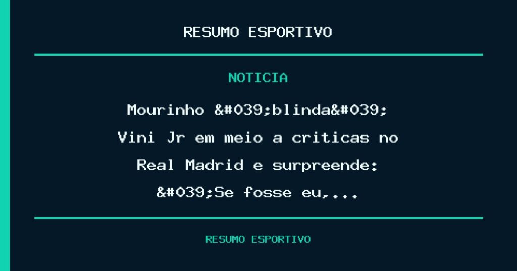 Mourinho 'blinda' Vini Jr em meio a críticas no Real Madrid e surpreende: 'Se fosse eu,…