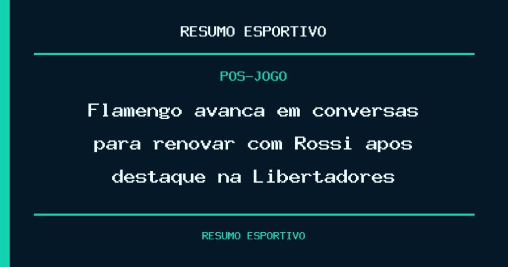 Flamengo avança em conversas para renovar com Rossi após destaque na Libertadores