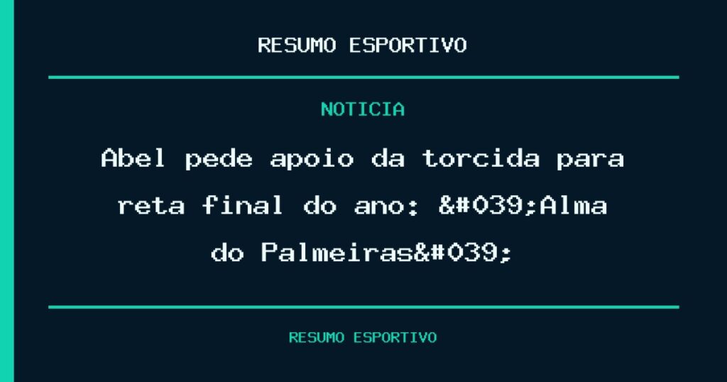 Abel pede apoio da torcida para reta final do ano: 'Alma do Palmeiras'