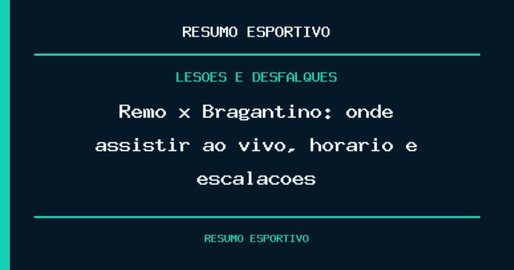 Remo x Bragantino: onde assistir ao vivo, horário e escalações