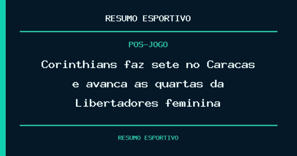Corinthians faz sete no Caracas e avança às quartas da Libertadores feminina
