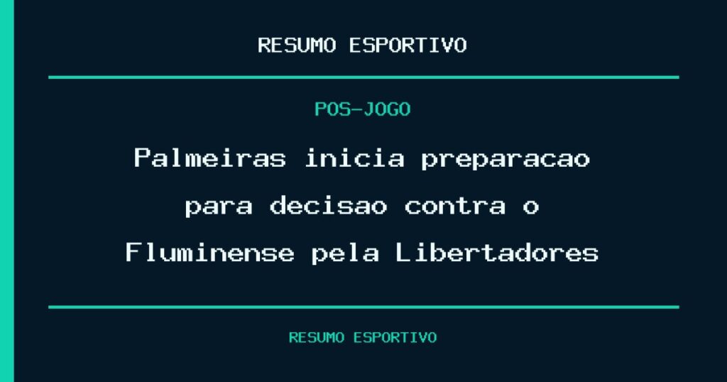 Palmeiras inicia preparação para decisão contra o Fluminense pela Libertadores