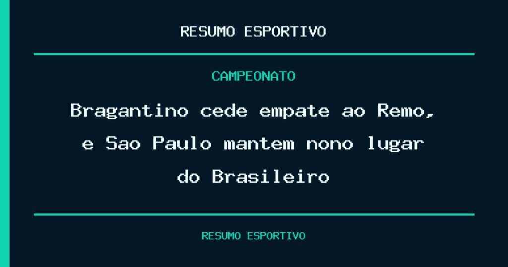 Bragantino cede empate ao Remo, e São Paulo mantém nono lugar do Brasileiro
