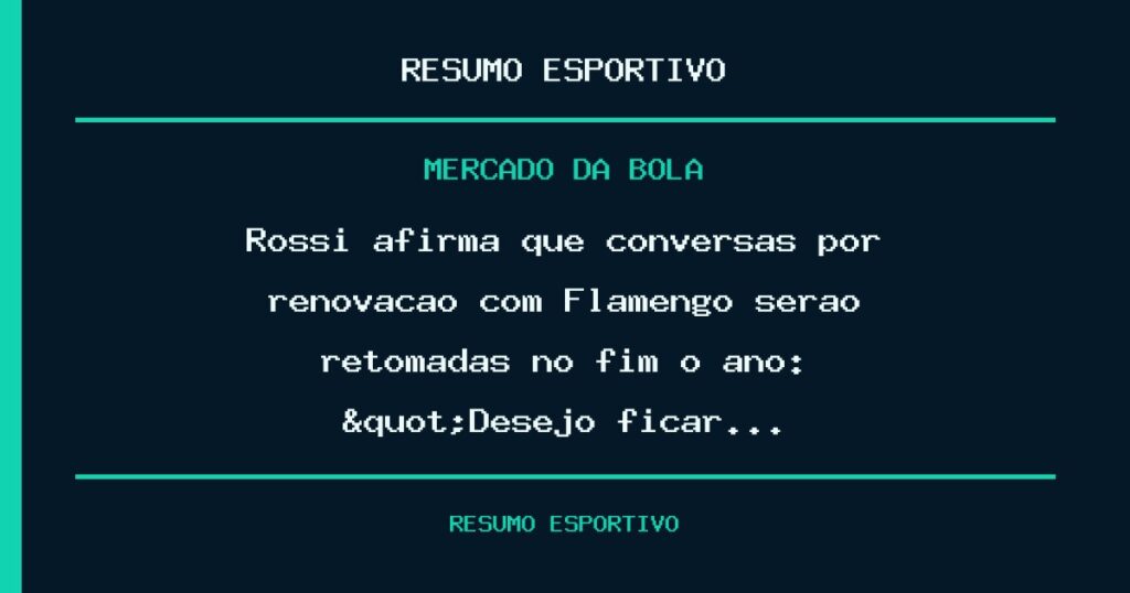 Rossi afirma que conversas por renovação com Flamengo serão retomadas no fim o ano: "Desejo ficar…