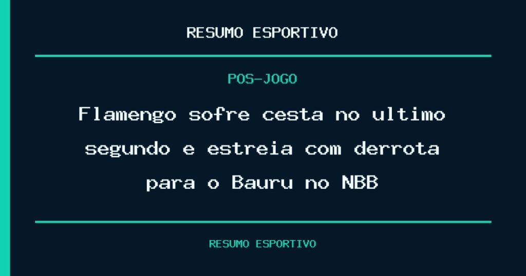 Flamengo sofre cesta no último segundo e estreia com derrota para o Bauru no NBB