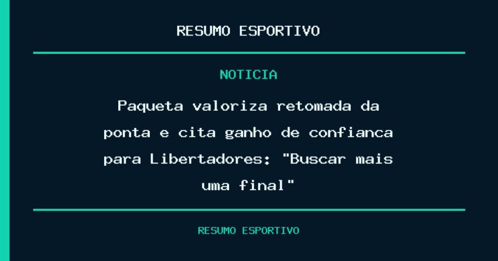 Paquetá valoriza retomada da ponta e cita ganho de confiança para Libertadores: “Buscar mais uma final”