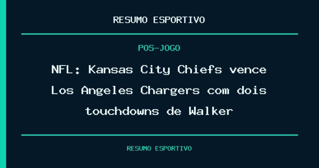 NFL: Kansas City Chiefs vence Los Angeles Chargers com dois touchdowns de Walker