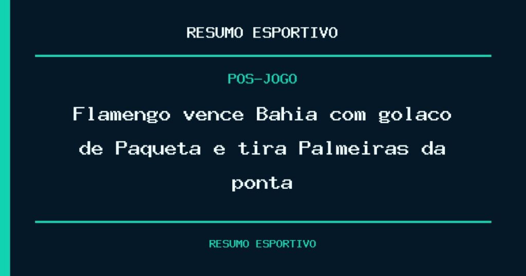 Flamengo vence Bahia com golaço de Paquetá e tira Palmeiras da ponta