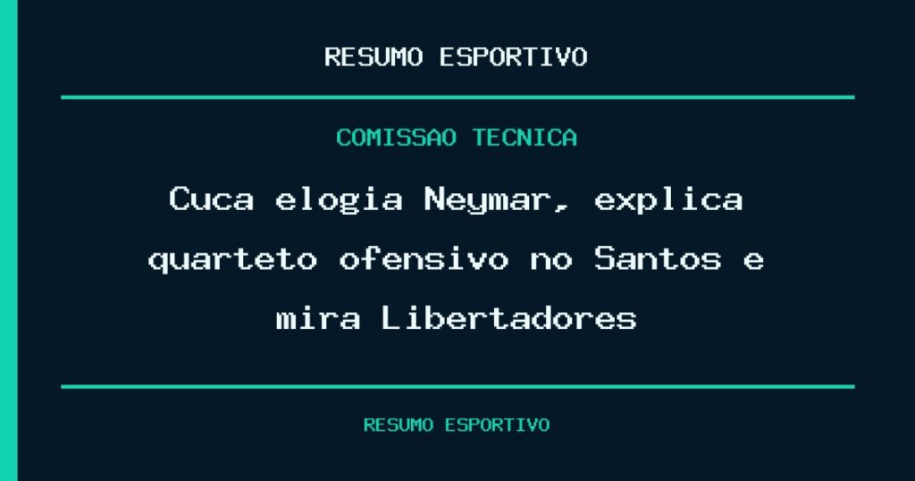 Cuca elogia Neymar, explica quarteto ofensivo no Santos e mira Libertadores