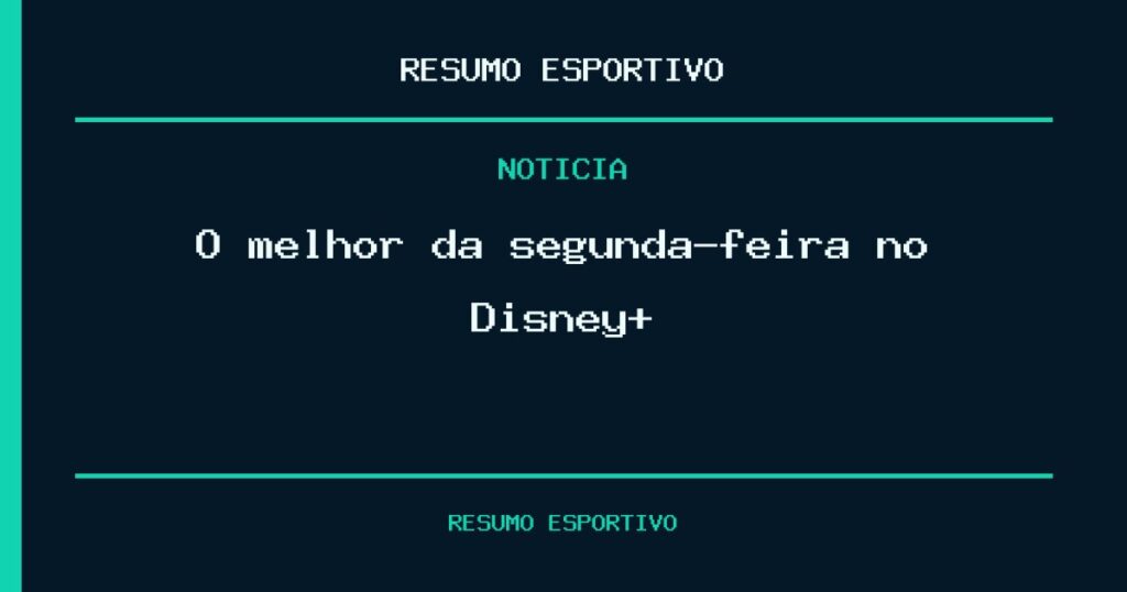 O melhor da segunda-feira no Disney+