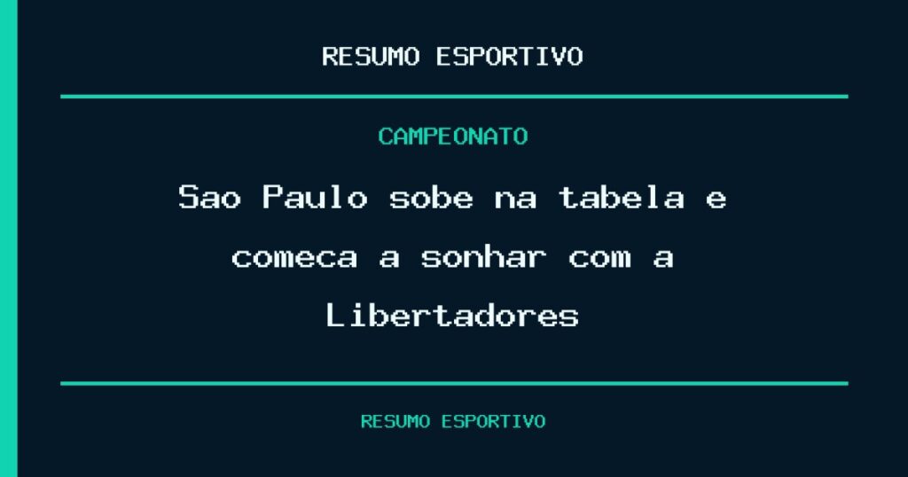 São Paulo sobe na tabela e começa a sonhar com a Libertadores