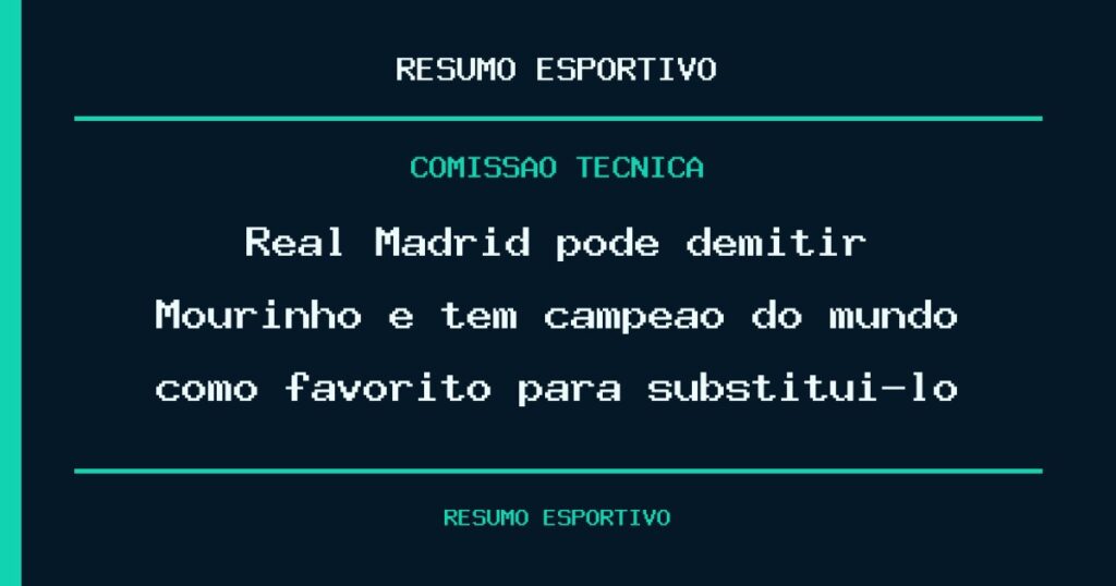 Real Madrid pode demitir Mourinho e tem campeão do mundo como favorito para substituí-lo
